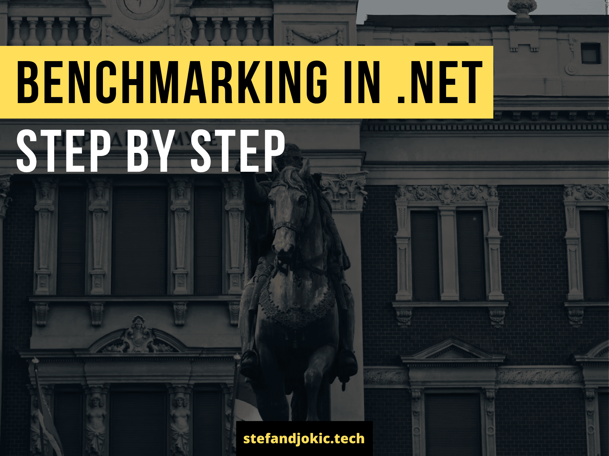 Benchmarking in .NET Step by step