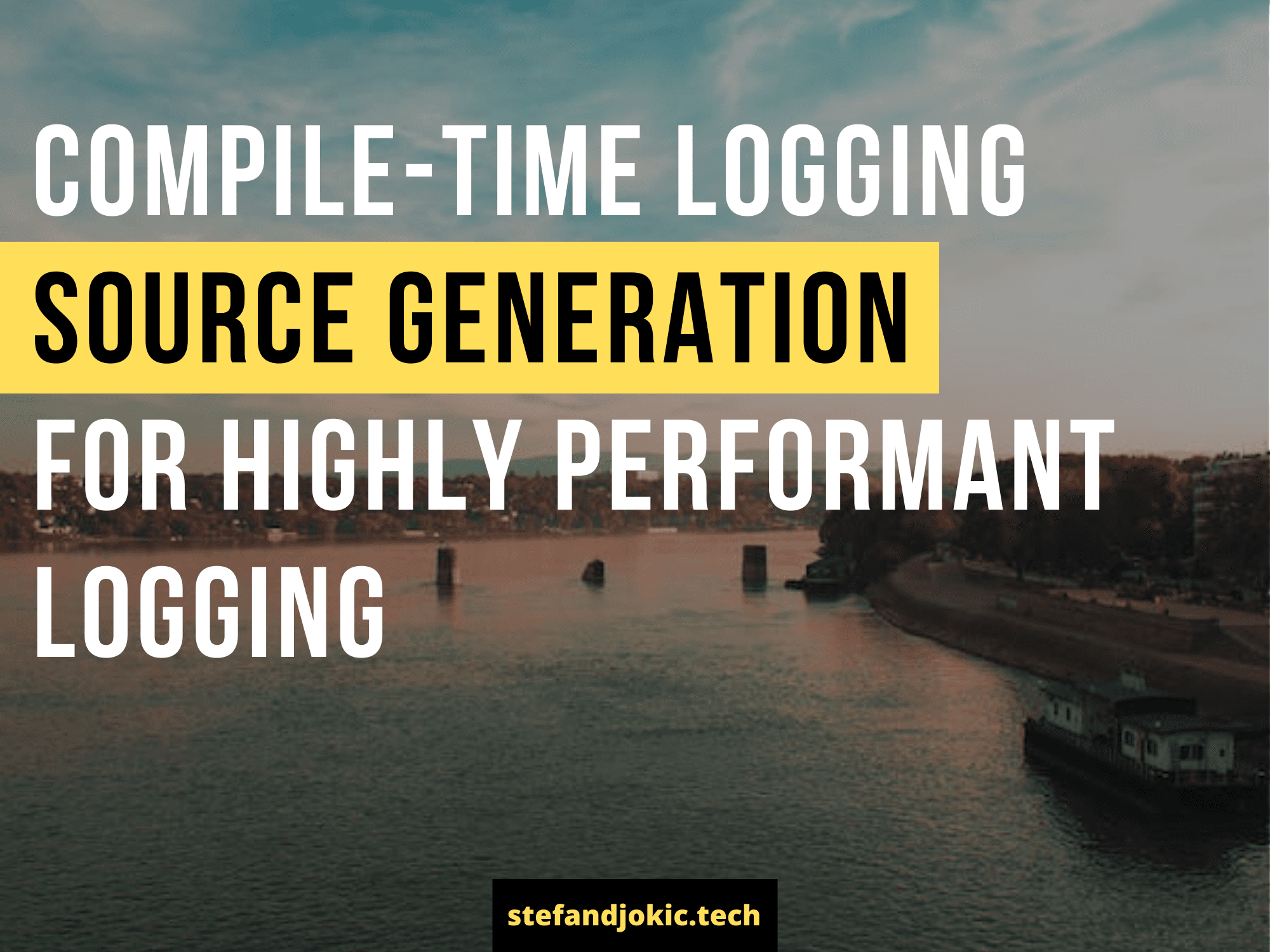 Compile-time logging source generation for highly performant logging