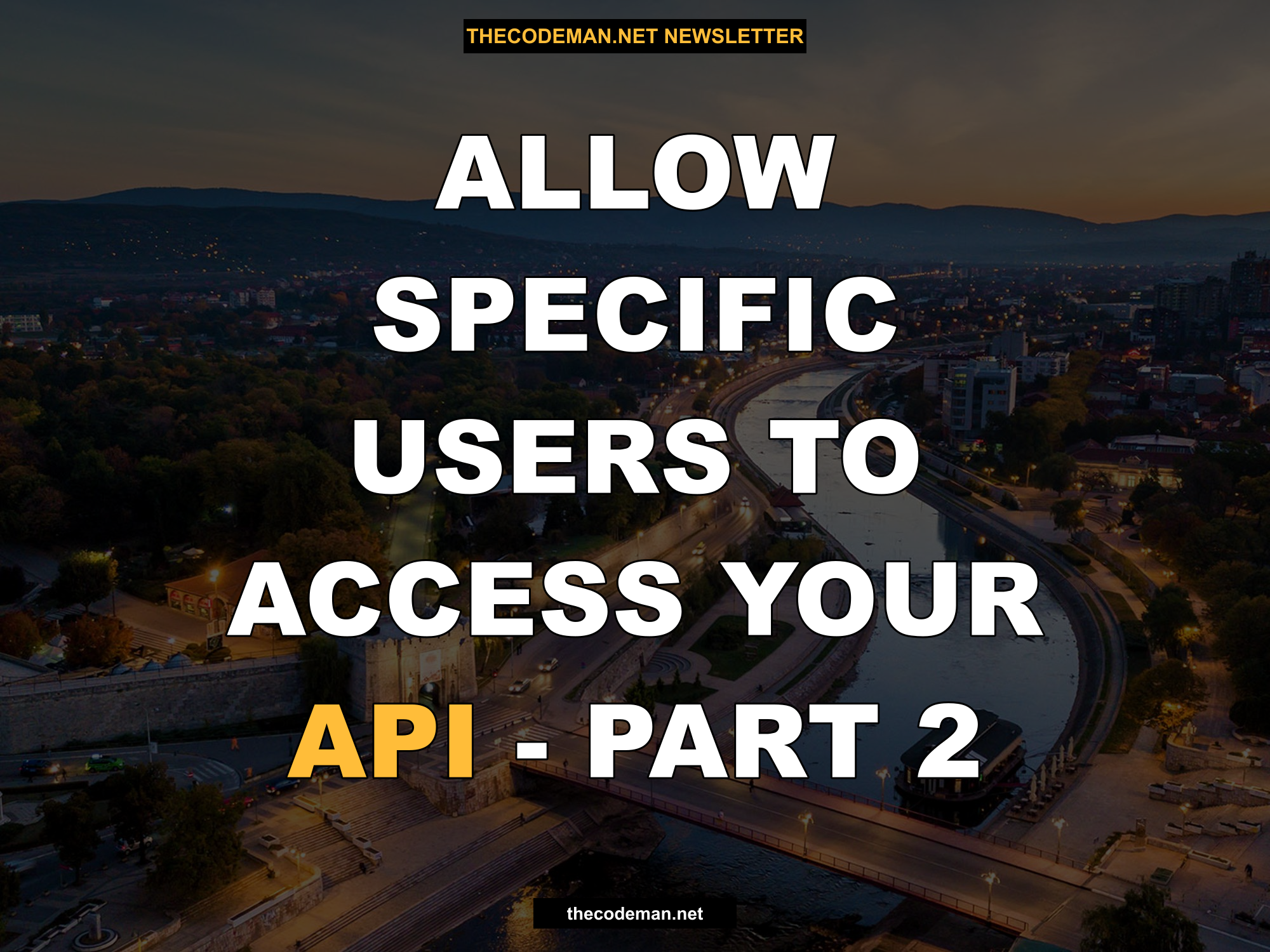 Allow specific users to access your API - Part 2